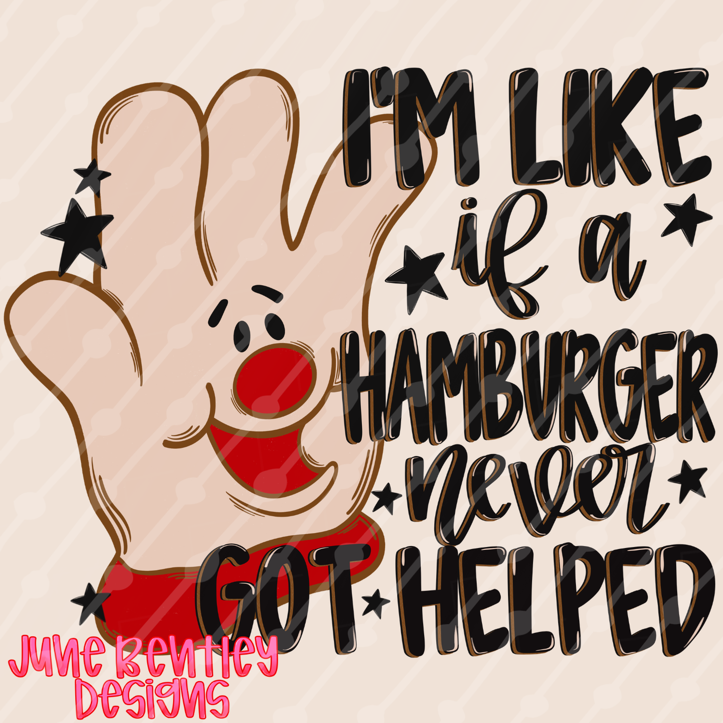 I’m like if a hamburger never got helped digital design