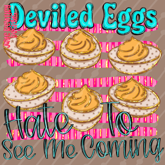 Deviled Eggs hate to see me coming digital download