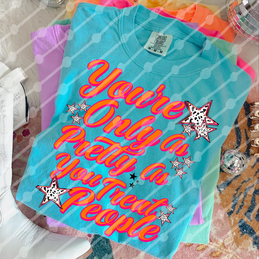 You’re Only As Pretty As You Treat People Digital Download