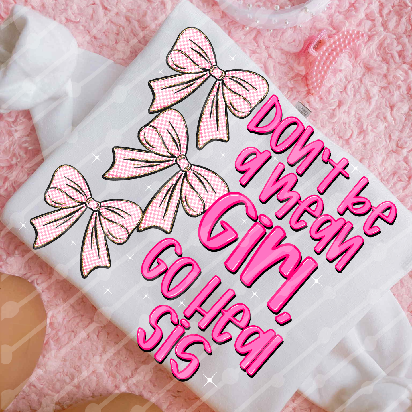 Don’t be a mean girl go heal sis 2 digital download