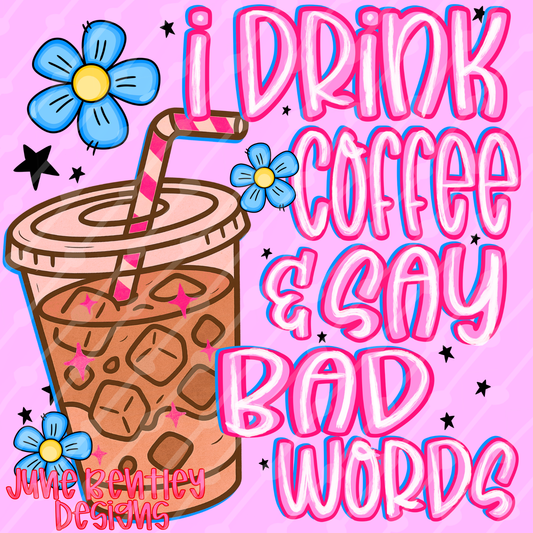 I drink coffee and say bad words digital download