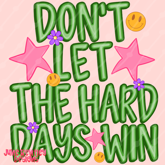 Don’t let the hard days win digital download