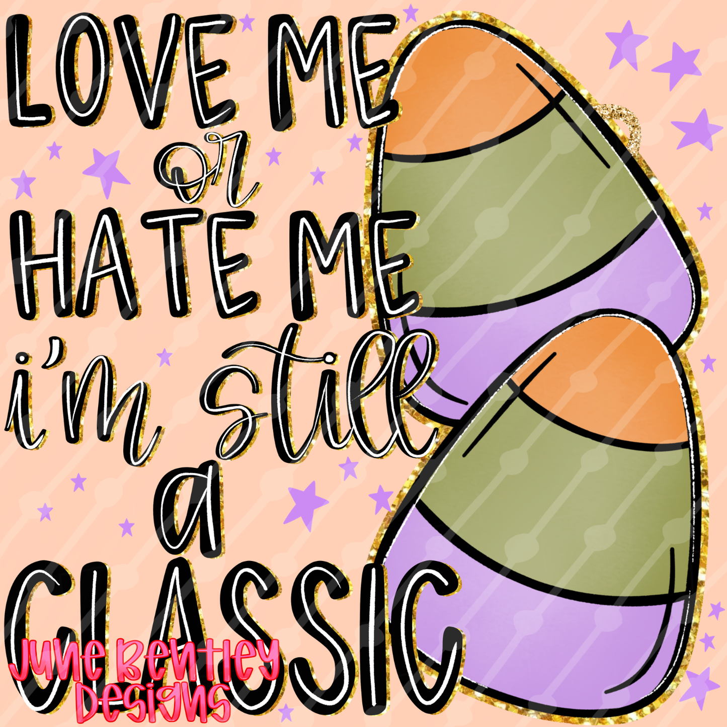 Love me or hate me I’m still a classic digital download