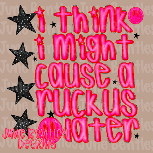 I think I might cause a ruckus later hot pink digital download