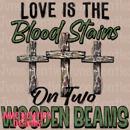 Love is the blood stains on two wooden beams digital download