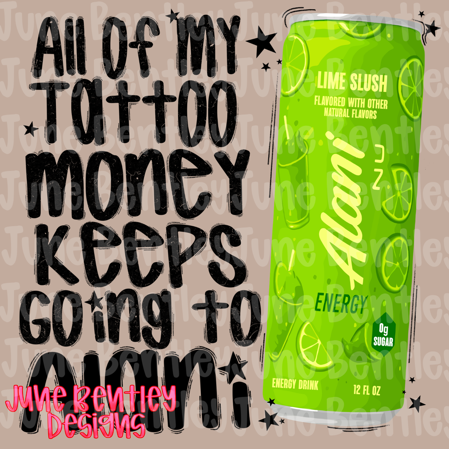 All of my tattoo money keeps going Alani digital download