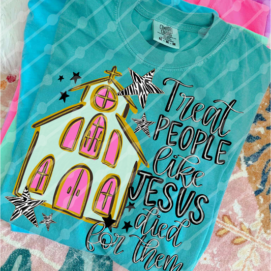 Treat people like Jesus died for them digital download