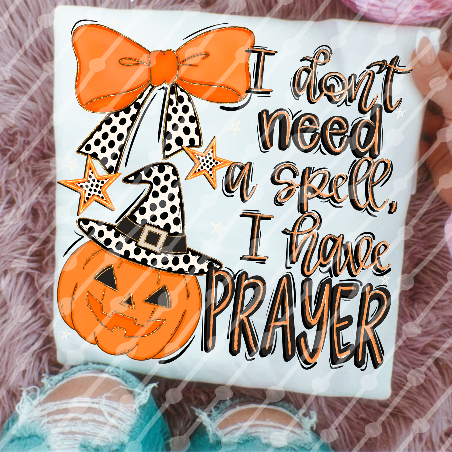 I don’t need a spell, I have prayer digital download