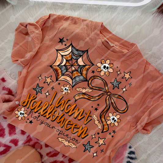 I want Halloween not your opinion spider web Digital download