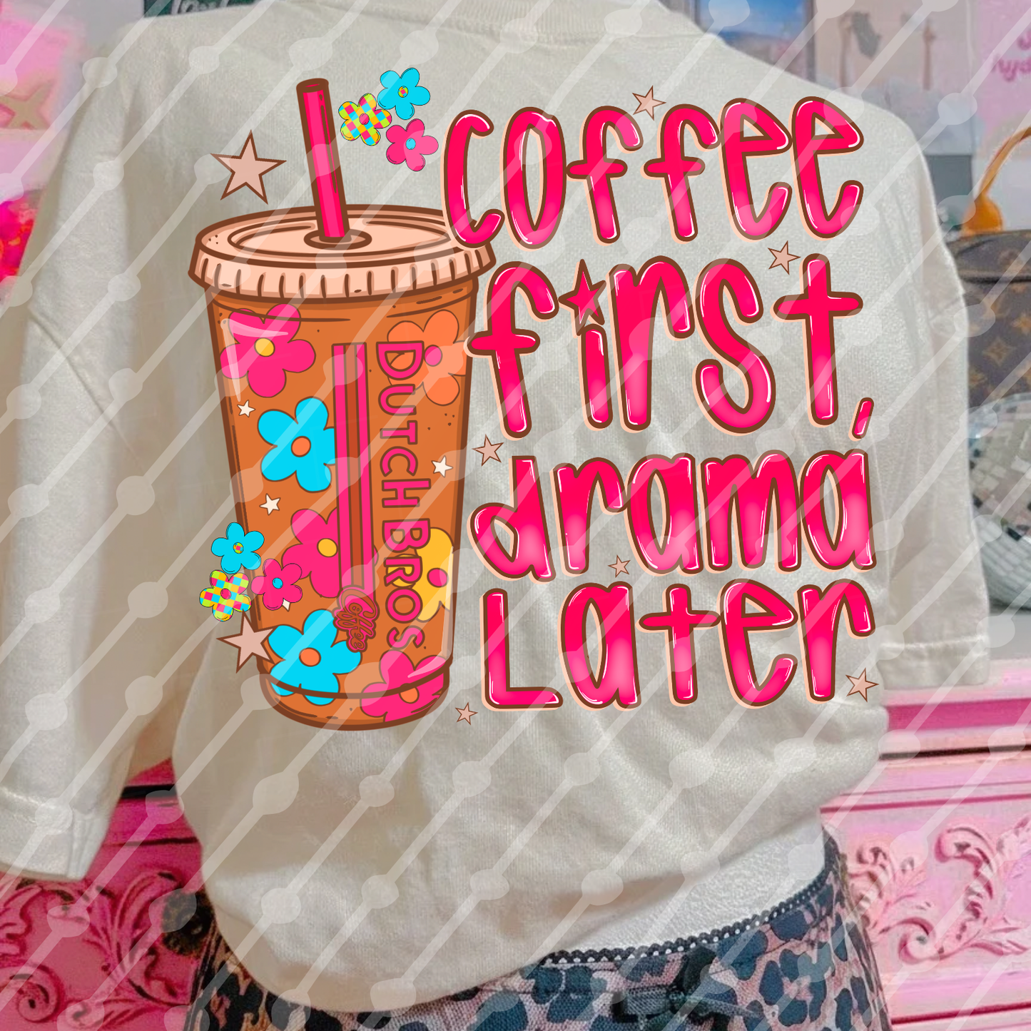 Coffee first drama later Dutch digital download