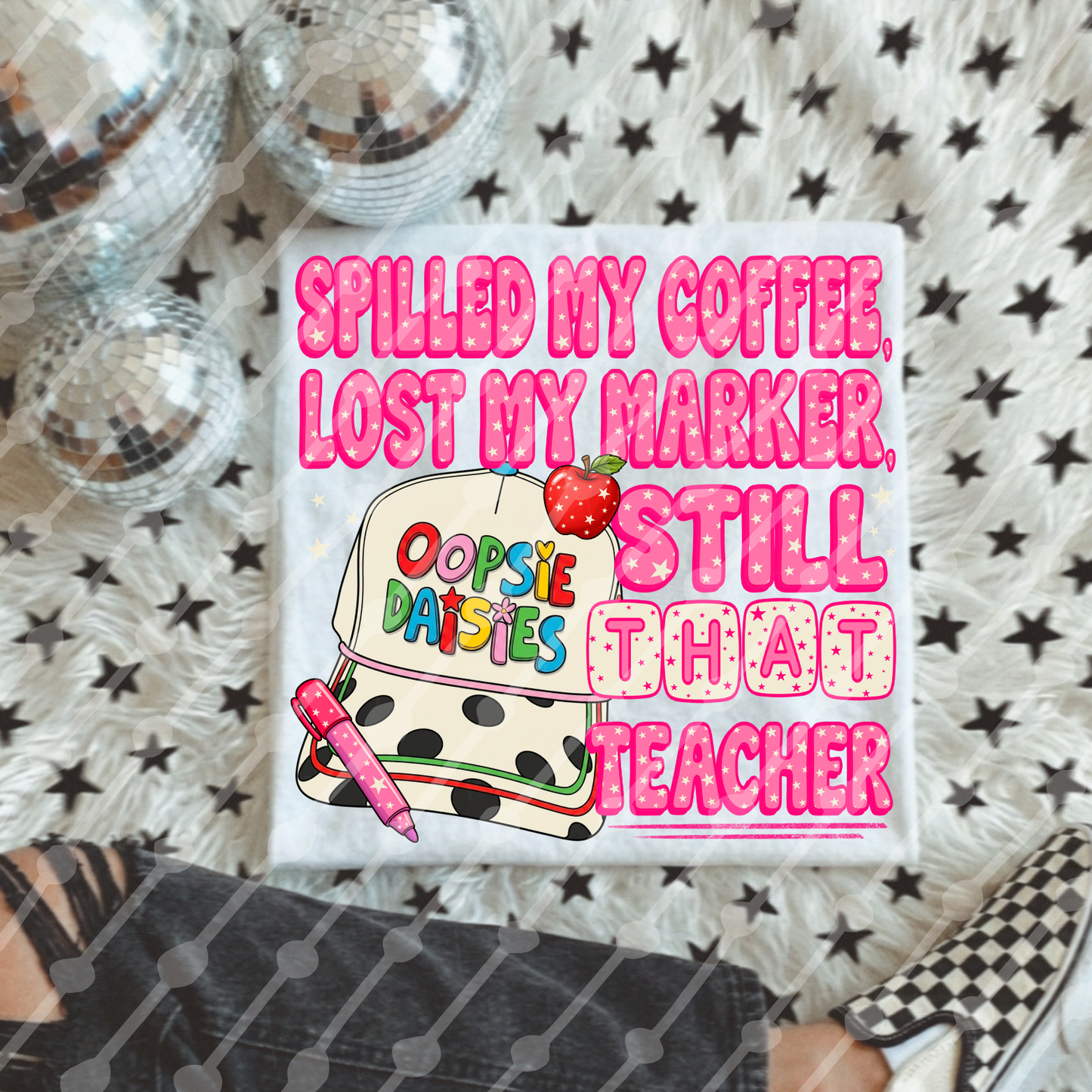 Spilled my coffee, Lost my marker, Still that teacher digital download