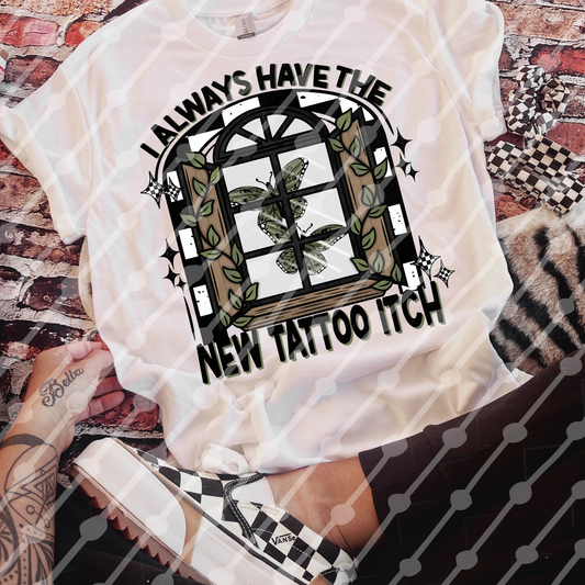 I Always Have The New Tattoo Itch Digital Download
